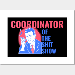 Coordinator of the Shit Show! Vintage retro style and aesthetic Posters and Art